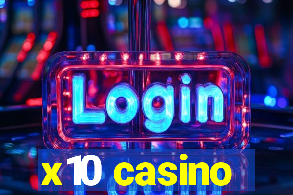 x10 casino